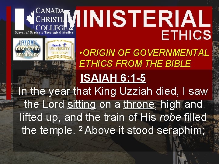 MINISTERIAL ETHICS • ORIGIN OF GOVERNMENTAL ETHICS FROM THE BIBLE ISAIAH 6: 1 -5 MINISTERIAL ETHICS • ORIGIN OF GOVERNMENTAL ETHICS FROM THE BIBLE ISAIAH 6: 1 -5