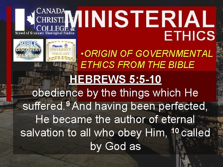MINISTERIAL ETHICS • ORIGIN OF GOVERNMENTAL ETHICS FROM THE BIBLE HEBREWS 5: 5 -10 MINISTERIAL ETHICS • ORIGIN OF GOVERNMENTAL ETHICS FROM THE BIBLE HEBREWS 5: 5 -10