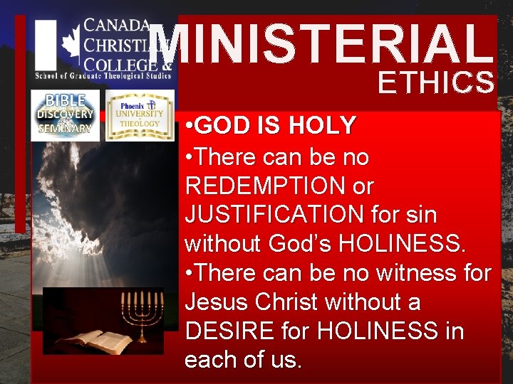 MINISTERIAL ETHICS • GOD IS HOLY • There can be no REDEMPTION or JUSTIFICATION MINISTERIAL ETHICS • GOD IS HOLY • There can be no REDEMPTION or JUSTIFICATION