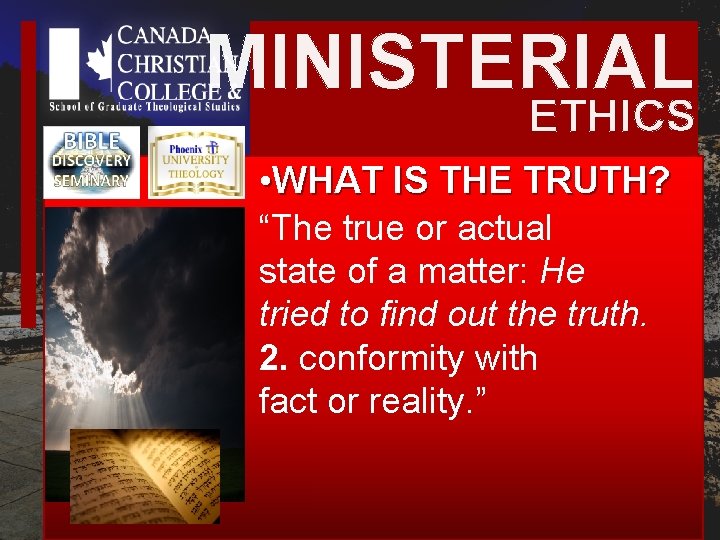 MINISTERIAL ETHICS • WHAT IS THE TRUTH? “The true or actual state of a MINISTERIAL ETHICS • WHAT IS THE TRUTH? “The true or actual state of a