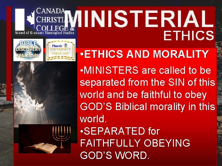 MINISTERIAL ETHICS • ETHICS AND MORALITY • MINISTERS are called to be separated from MINISTERIAL ETHICS • ETHICS AND MORALITY • MINISTERS are called to be separated from