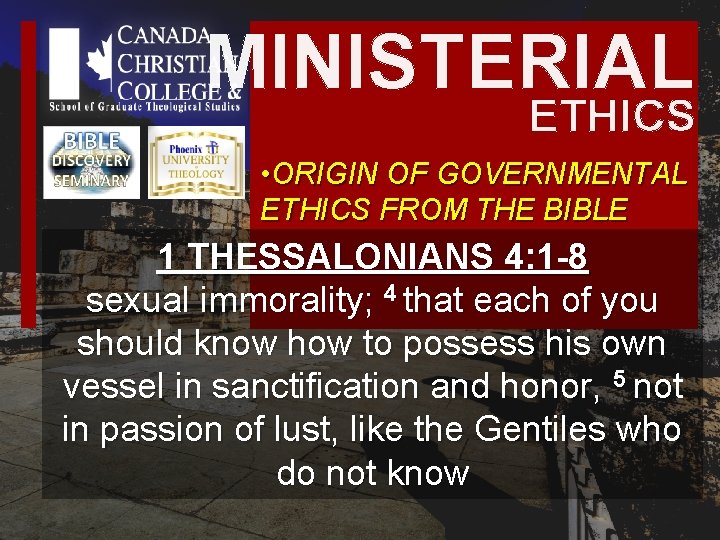 MINISTERIAL ETHICS • ORIGIN OF GOVERNMENTAL ETHICS FROM THE BIBLE 1 THESSALONIANS 4: 1 MINISTERIAL ETHICS • ORIGIN OF GOVERNMENTAL ETHICS FROM THE BIBLE 1 THESSALONIANS 4: 1
