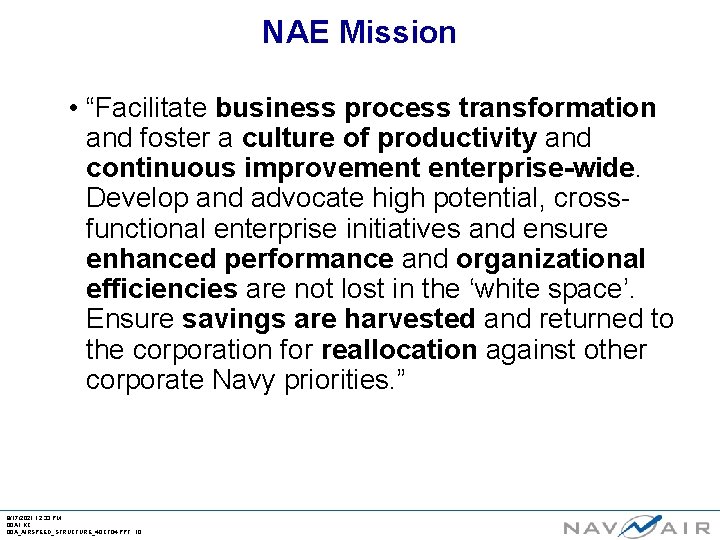 NAE Mission • “Facilitate business process transformation and foster a culture of productivity and