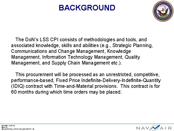 BACKGROUND The Do. N’s LSS CPI consists of methodologies and tools, and associated knowledge,