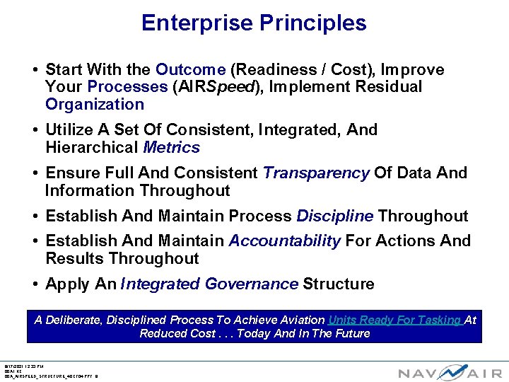Enterprise Principles • Start With the Outcome (Readiness / Cost), Improve Your Processes (AIRSpeed),