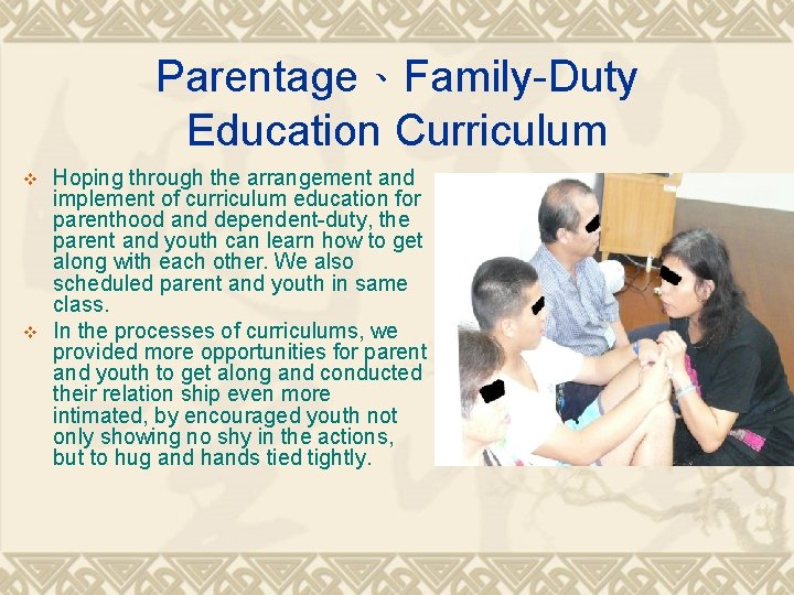 Parentage、Family-Duty Education Curriculum v v Hoping through the arrangement and implement of curriculum education