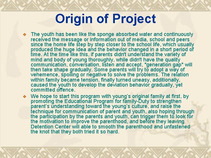 Origin of Project v v The youth has been like the sponge absorbed water