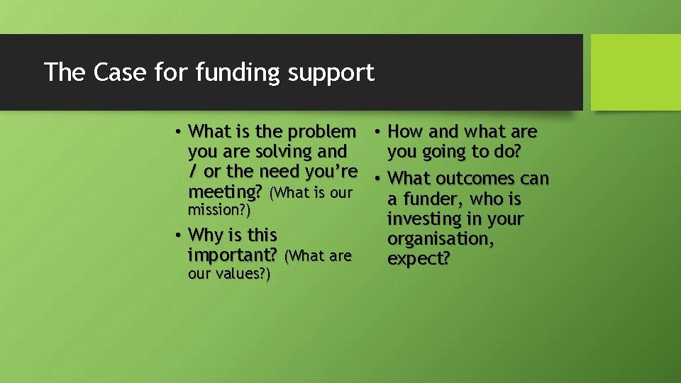 The Case for funding support • What is the problem • How and what