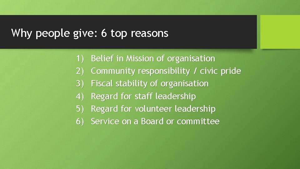 Why people give: 6 top reasons 1) 2) 3) 4) 5) 6) Belief in