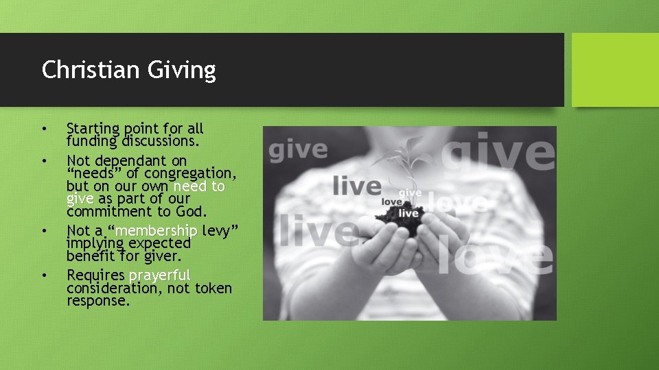 Christian Giving • • Starting point for all funding discussions. Not dependant on “needs”