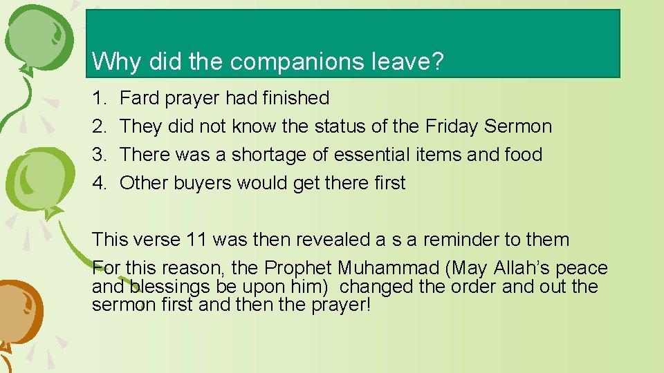 Why did the companions leave? 1. 2. 3. 4. Fard prayer had finished They