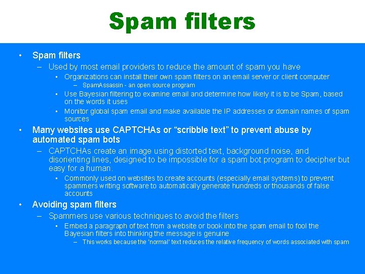 Spam filters • Spam filters – Used by most email providers to reduce the