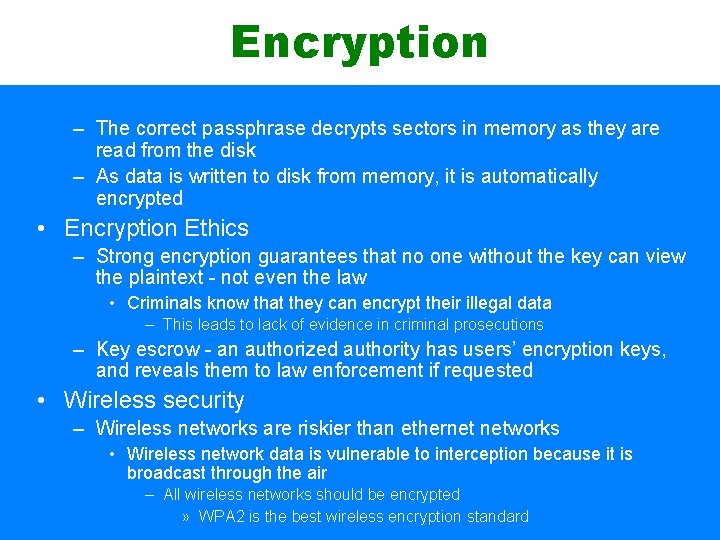 Encryption – The correct passphrase decrypts sectors in memory as they are read from