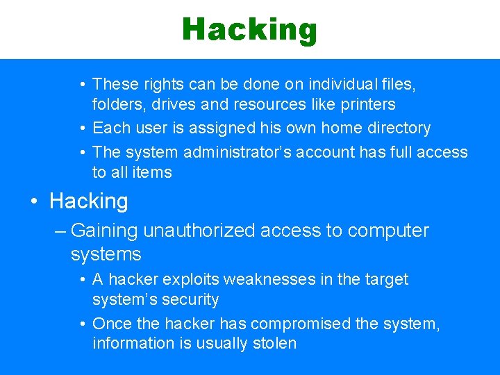 Hacking • These rights can be done on individual files, folders, drives and resources