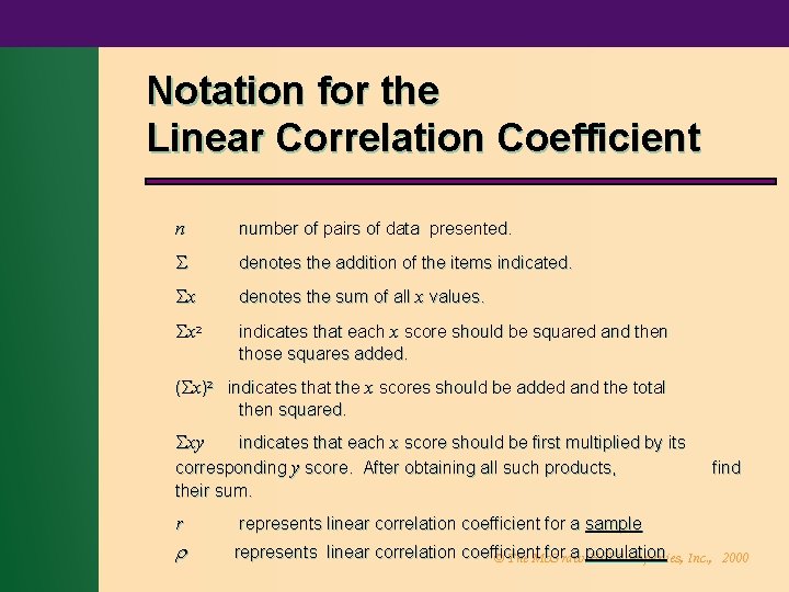 Notation for the Linear Correlation Coefficient n number of pairs of data presented. denotes
