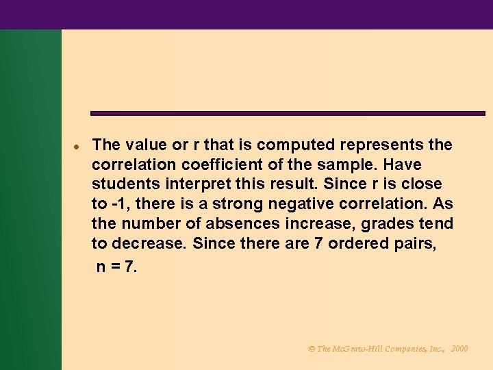l The value or r that is computed represents the correlation coefficient of the