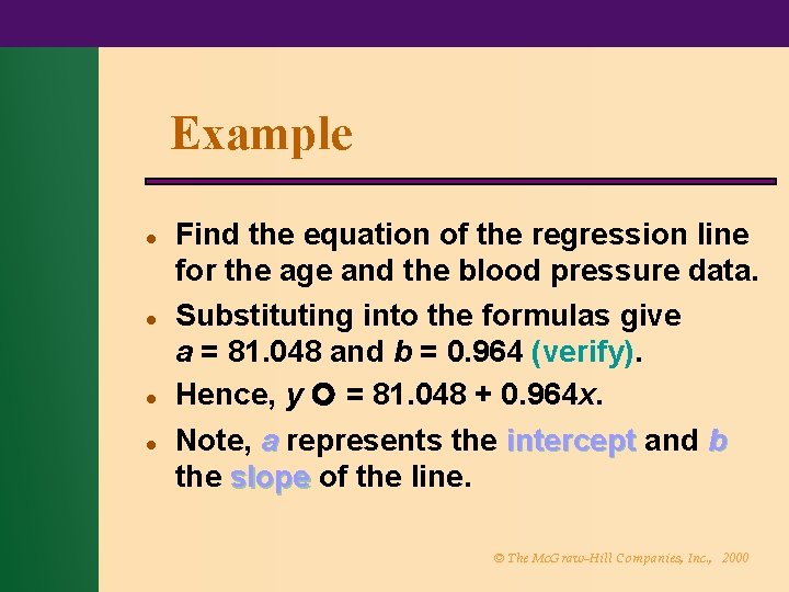 Example l l Find the equation of the regression line for the age and