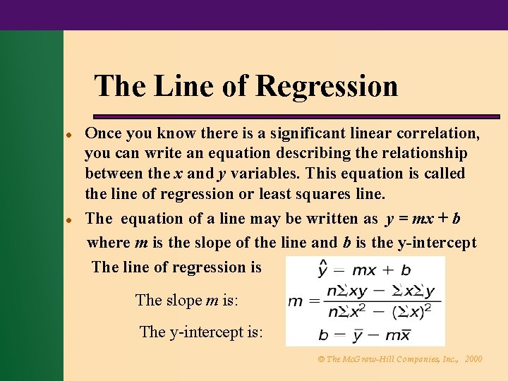 The Line of Regression l l Once you know there is a significant linear