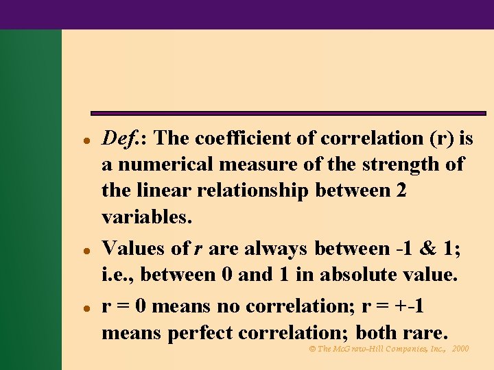l l l Def. : The coefficient of correlation (r) is a numerical measure
