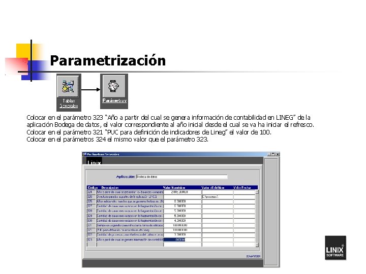 Parametrización Colocar en el parámetro 323 “Año a partir del cual se genera información