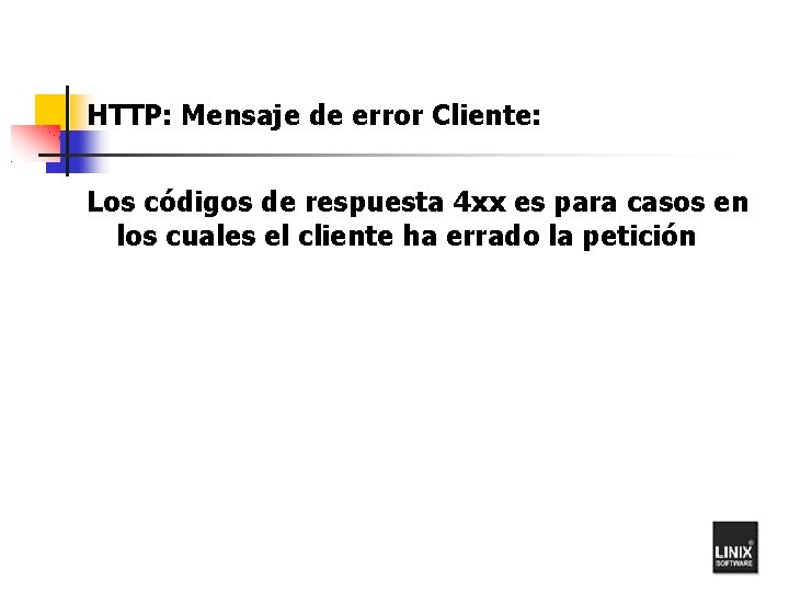 HTTP: Mensaje de error Cliente: Los códigos de respuesta 4 xx es para casos