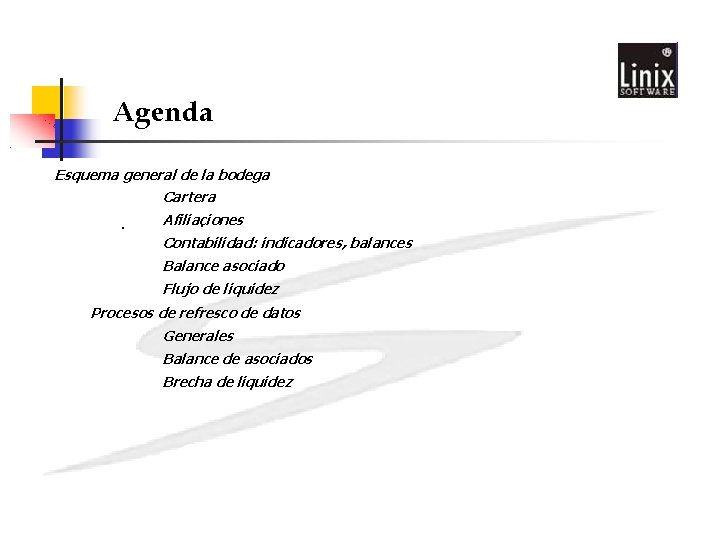 Agenda Esquema general de la bodega Cartera Afiliaciones Contabilidad: indicadores, balances Balance asociado Flujo