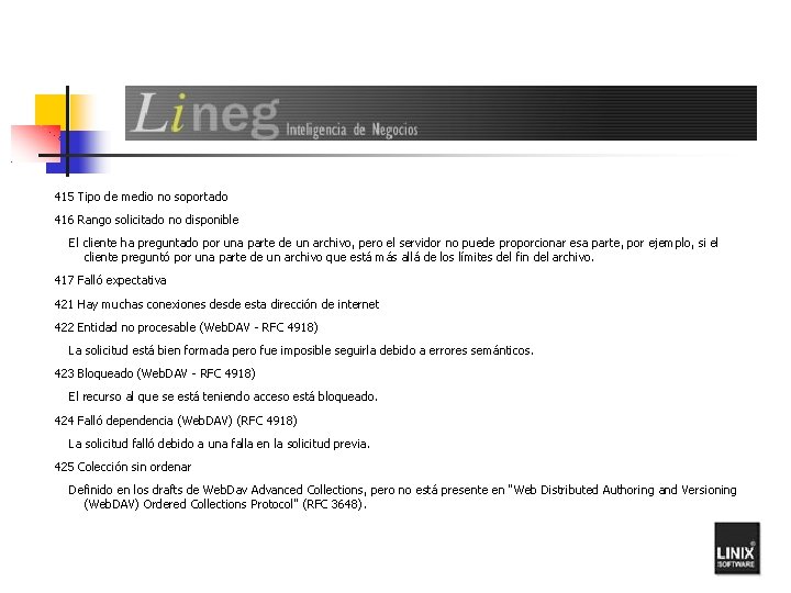 415 Tipo de medio no soportado 416 Rango solicitado no disponible El cliente ha