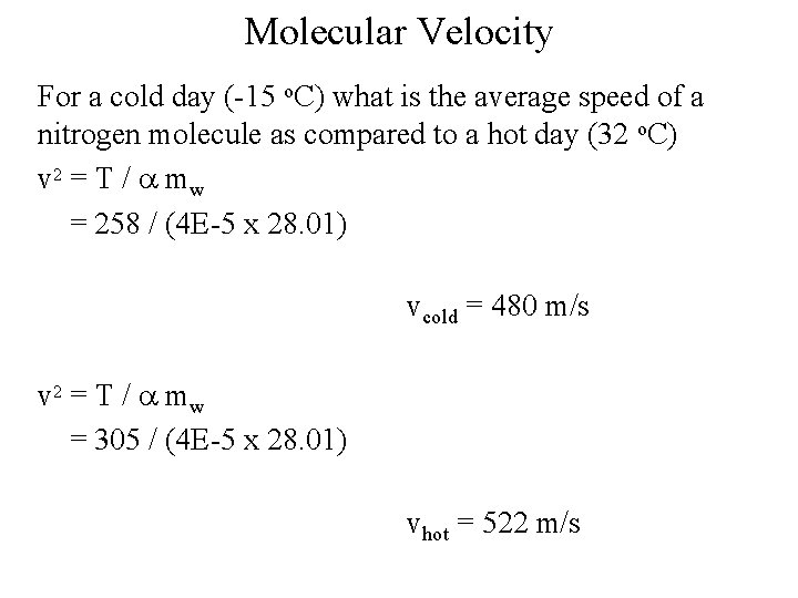 Molecular Velocity For a cold day (-15 o. C) what is the average speed