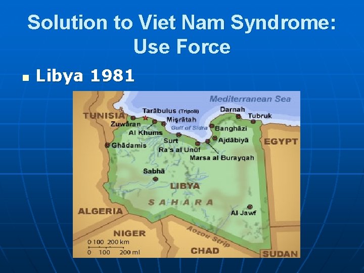 Solution to Viet Nam Syndrome: Use Force n Libya 1981 