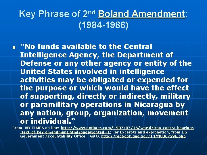 Key Phrase of 2 nd Boland Amendment: (1984 -1986) n ''No funds available to