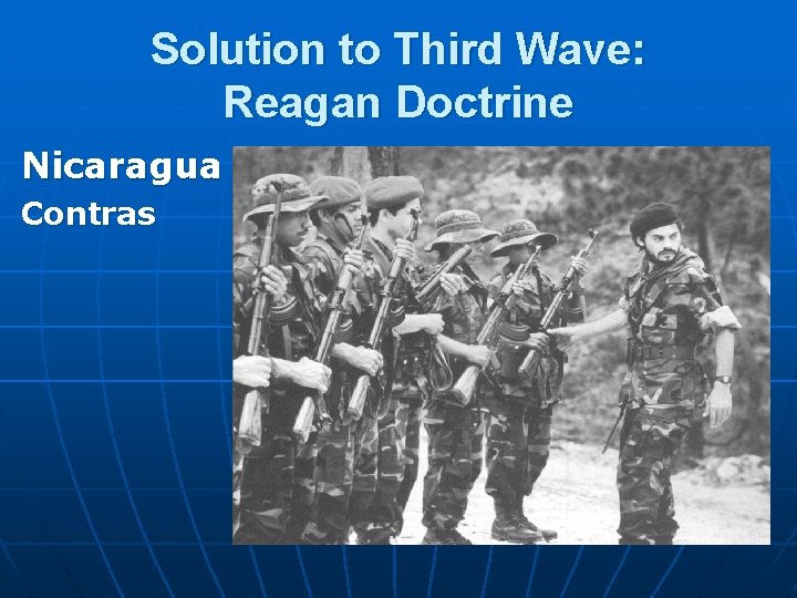 Solution to Third Wave: Reagan Doctrine Nicaragua Contras 