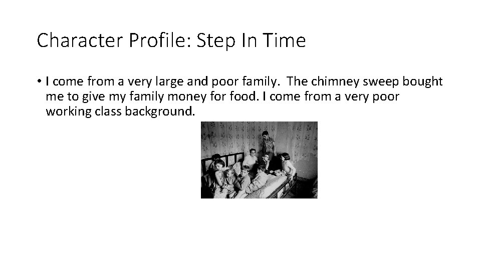 Character Profile: Step In Time • I come from a very large and poor