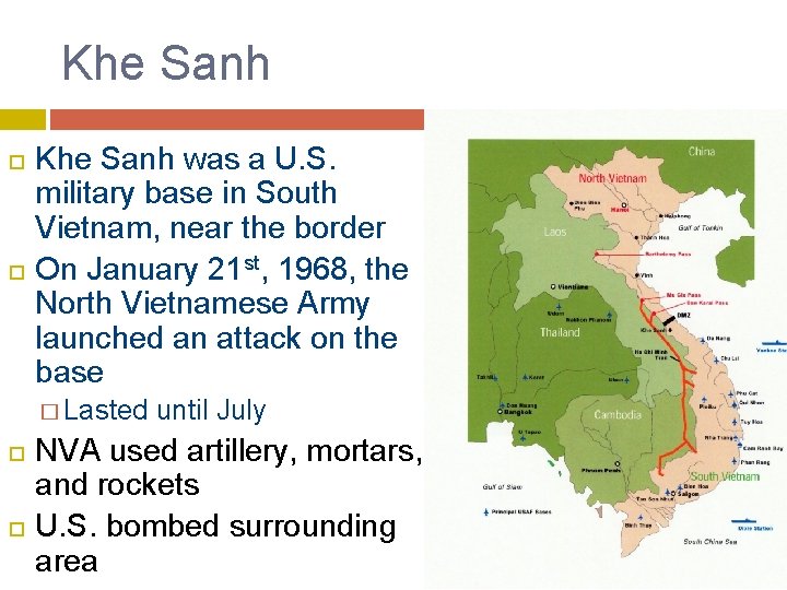 Khe Sanh was a U. S. military base in South Vietnam, near the border