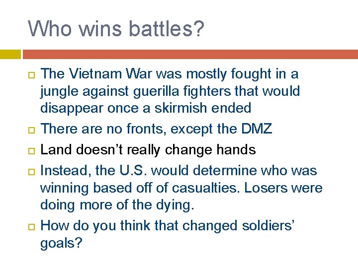 Who wins battles? The Vietnam War was mostly fought in a jungle against guerilla