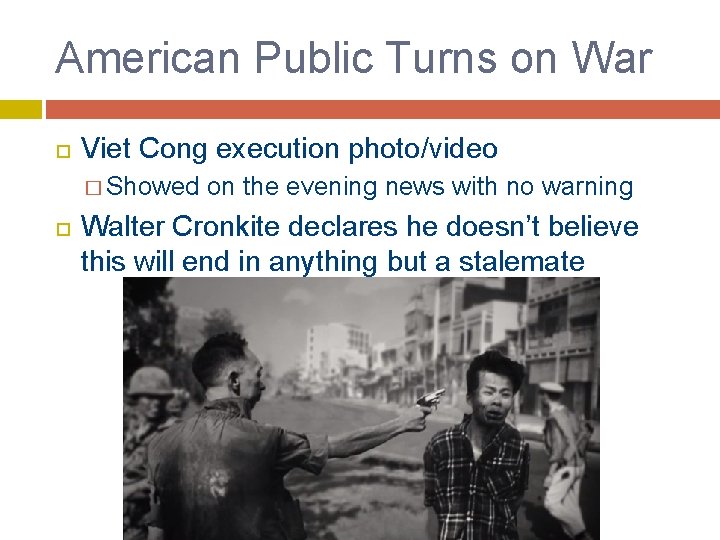 American Public Turns on War Viet Cong execution photo/video � Showed on the evening American Public Turns on War Viet Cong execution photo/video � Showed on the evening