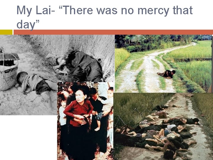 My Lai- “There was no mercy that day” 