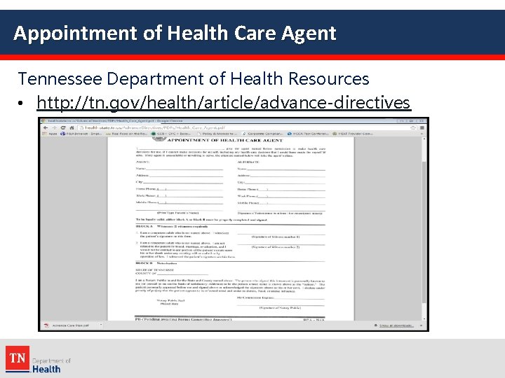 Appointment of Health Care Agent Tennessee Department of Health Resources • http: //tn. gov/health/article/advance-directives