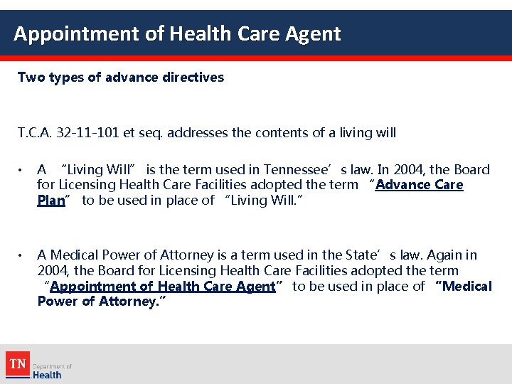 Appointment of Health Care Agent Two types of advance directives T. C. A. 32
