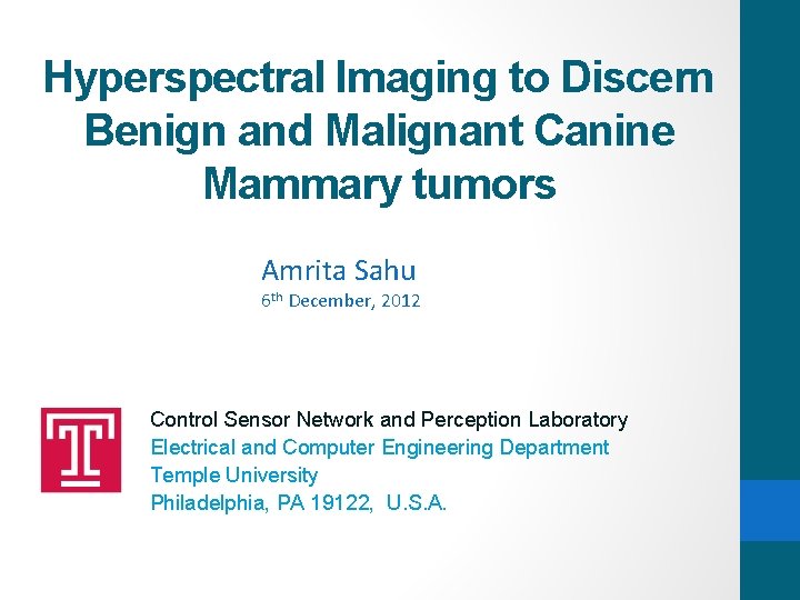 Hyperspectral Imaging to Discern Benign and Malignant Canine Mammary tumors Amrita Sahu 6 th