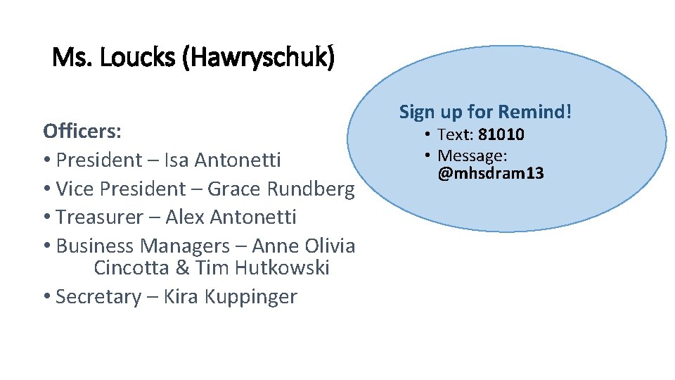 Ms. Loucks (Hawryschuk) Officers: • President – Isa Antonetti • Vice President – Grace