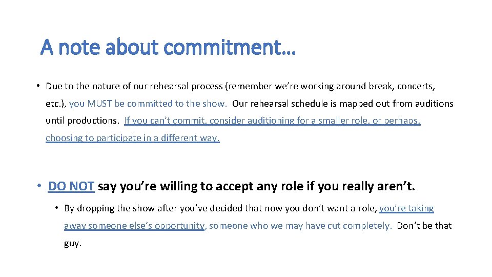 A note about commitment… • Due to the nature of our rehearsal process (remember