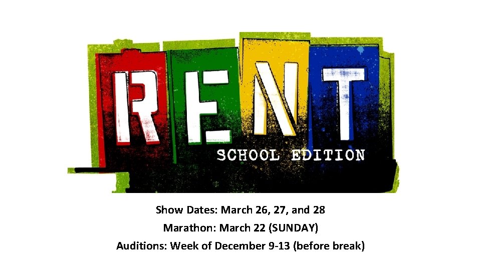 Show Dates: March 26, 27, and 28 Marathon: March 22 (SUNDAY) Auditions: Week of