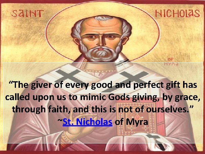 “The giver of every good and perfect gift has called upon us to mimic