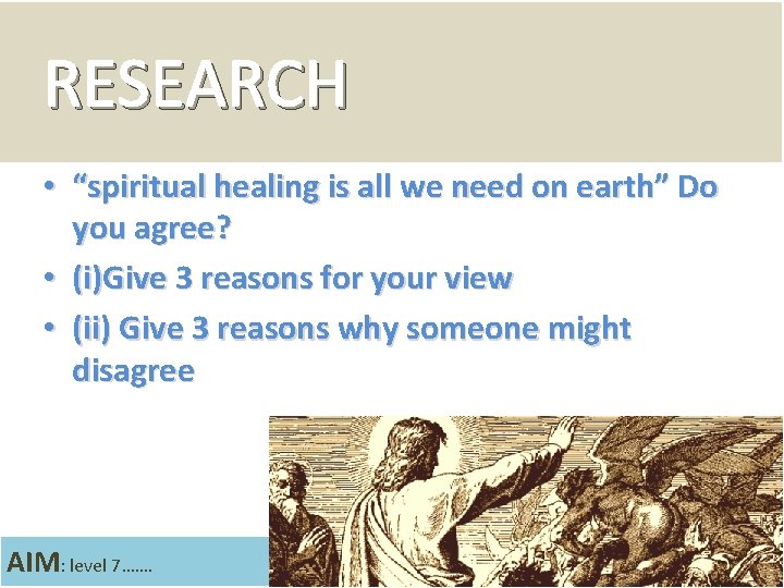 RESEARCH • “spiritual healing is all we need on earth” Do you agree? •