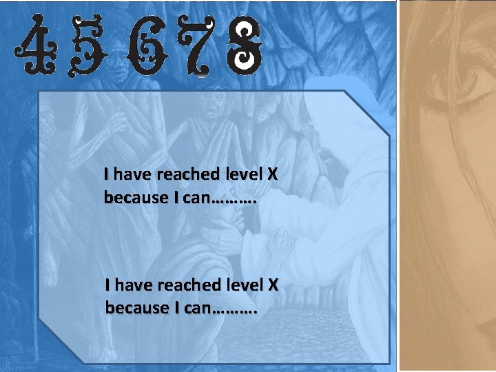 I have reached level X because I can………. 