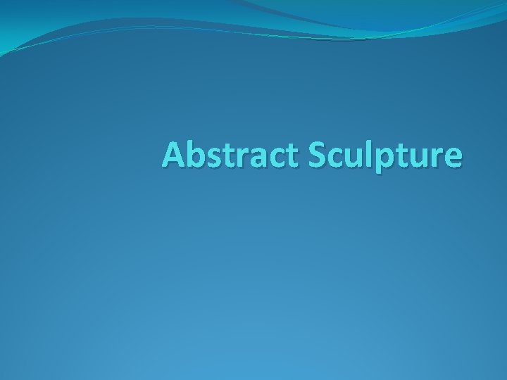 Abstract Sculpture 