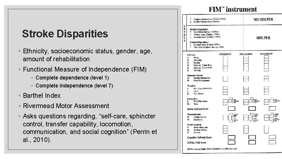 Stroke Disparities ◦ Ethnicity, socioeconomic status, gender, age, amount of rehabilitation ◦ Functional Measure