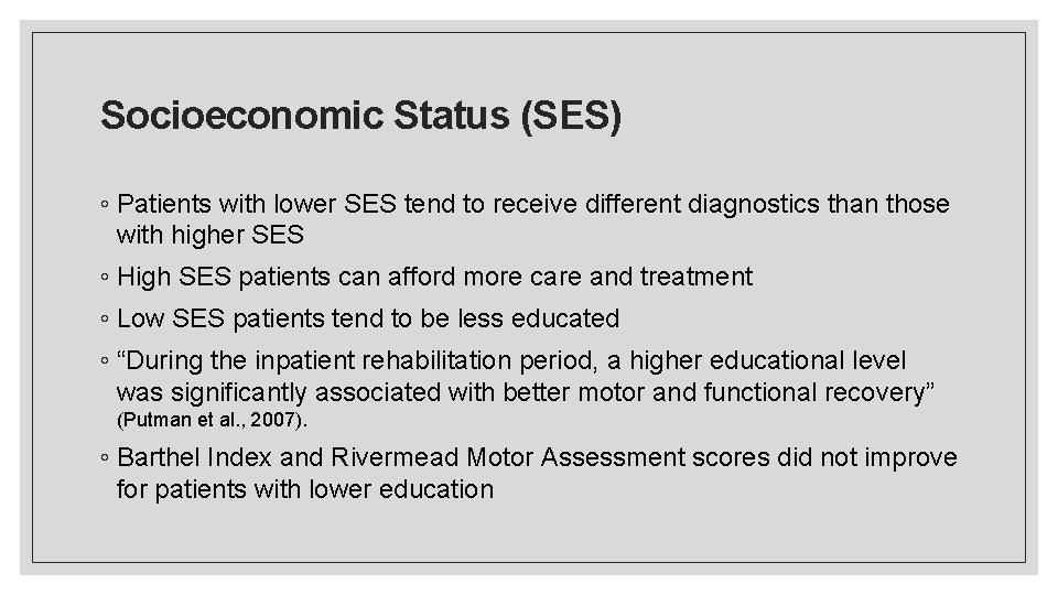 Socioeconomic Status (SES) ◦ Patients with lower SES tend to receive different diagnostics than