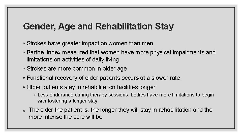 Gender, Age and Rehabilitation Stay ◦ Strokes have greater impact on women than men