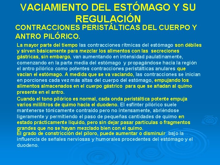 VACIAMIENTO DEL ESTÓMAGO Y SU REGULACIÓN CONTRACCIONES PERISTÁLTICAS DEL CUERPO Y ANTRO PILÓRICO. La